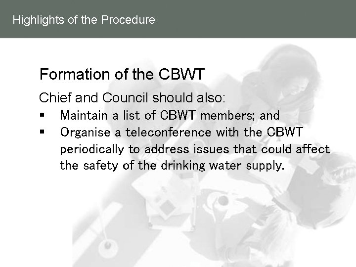 Highlights of the Procedure Formation of the CBWT Chief and Council should also: §