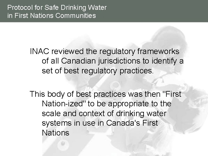 Protocol for Safe Drinking Water in First Nations Communities INAC reviewed the regulatory frameworks