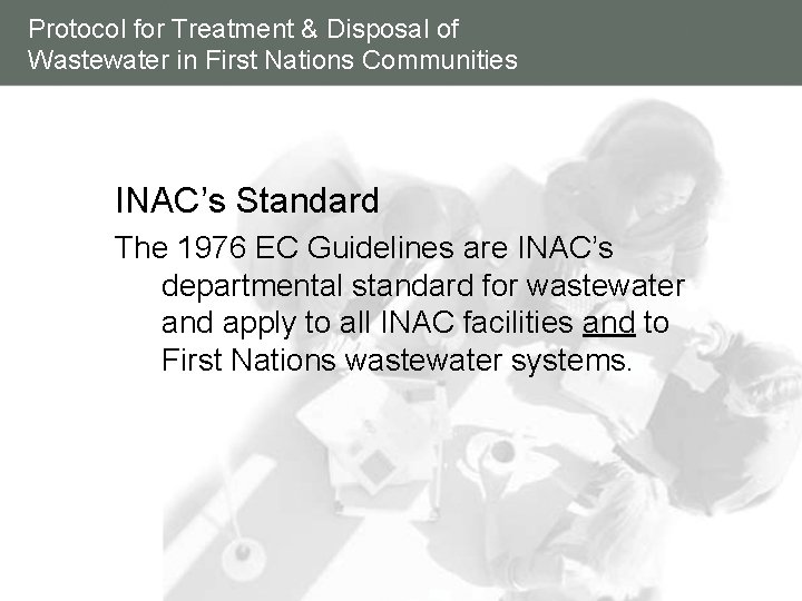 Protocol for Treatment & Disposal of Wastewater in First Nations Communities INAC’s Standard The