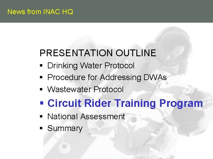 News from INAC HQ PRESENTATION OUTLINE § Drinking Water Protocol § Procedure for Addressing