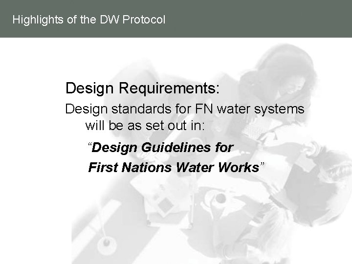 Highlights of the DW Protocol Design Requirements: Design standards for FN water systems will