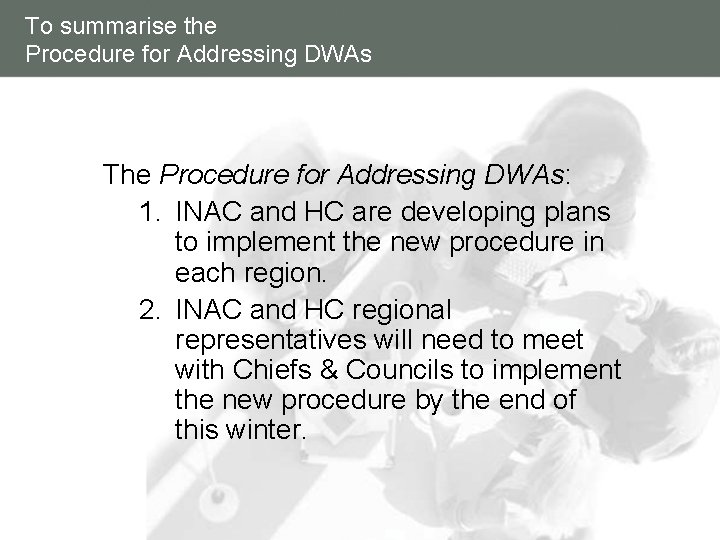To summarise the Procedure for Addressing DWAs The Procedure for Addressing DWAs: 1. INAC