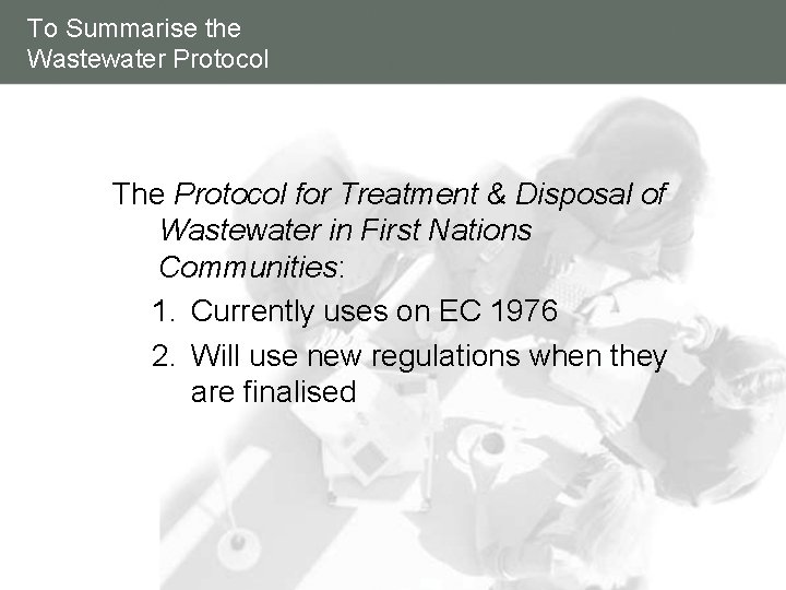 To Summarise the Wastewater Protocol The Protocol for Treatment & Disposal of Wastewater in