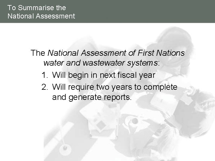 To Summarise the National Assessment The National Assessment of First Nations water and wastewater