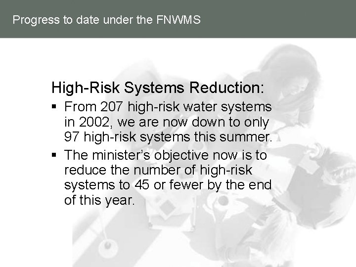 Progress to date under the FNWMS High-Risk Systems Reduction: § From 207 high-risk water