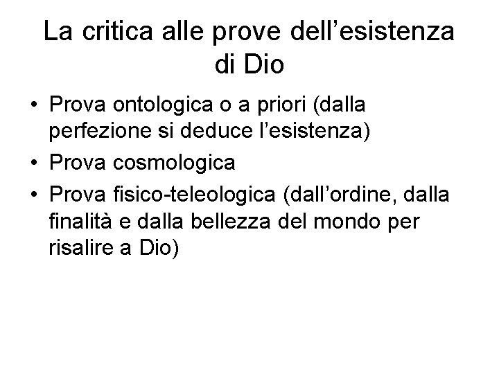 La critica alle prove dell’esistenza di Dio • Prova ontologica o a priori (dalla