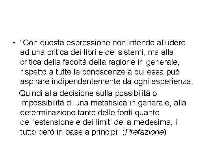  • “Con questa espressione non intendo alludere ad una critica dei libri e