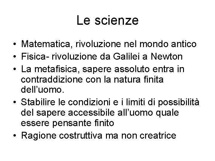 Le scienze • Matematica, rivoluzione nel mondo antico • Fisica- rivoluzione da Galilei a