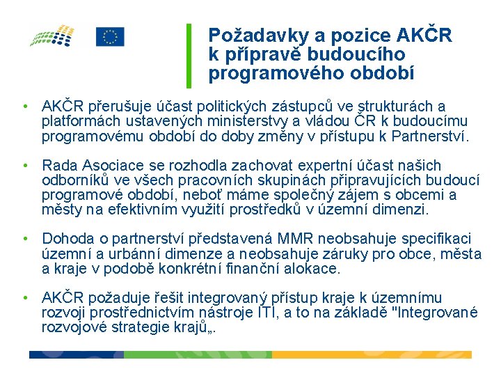 Požadavky a pozice AKČR k přípravě budoucího programového období • AKČR přerušuje účast politických