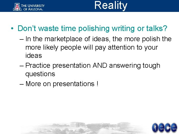 Reality • Don’t waste time polishing writing or talks? – In the marketplace of