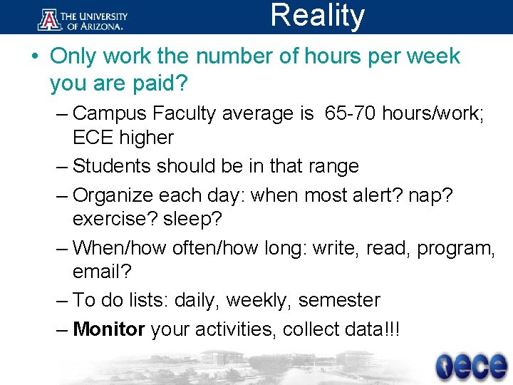 Reality • Only work the number of hours per week you are paid? –