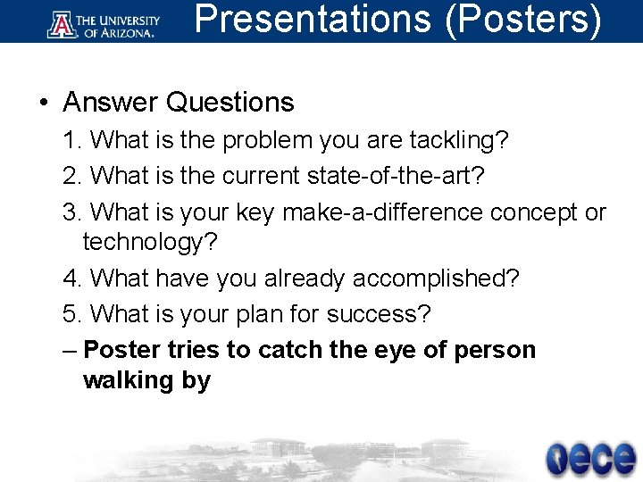 Presentations (Posters) • Answer Questions 1. What is the problem you are tackling? 2.