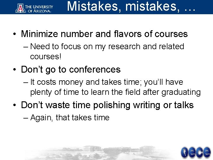 Mistakes, mistakes, … • Minimize number and flavors of courses – Need to focus