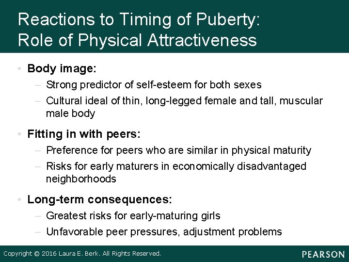 Reactions to Timing of Puberty: Role of Physical Attractiveness • Body image: – Strong