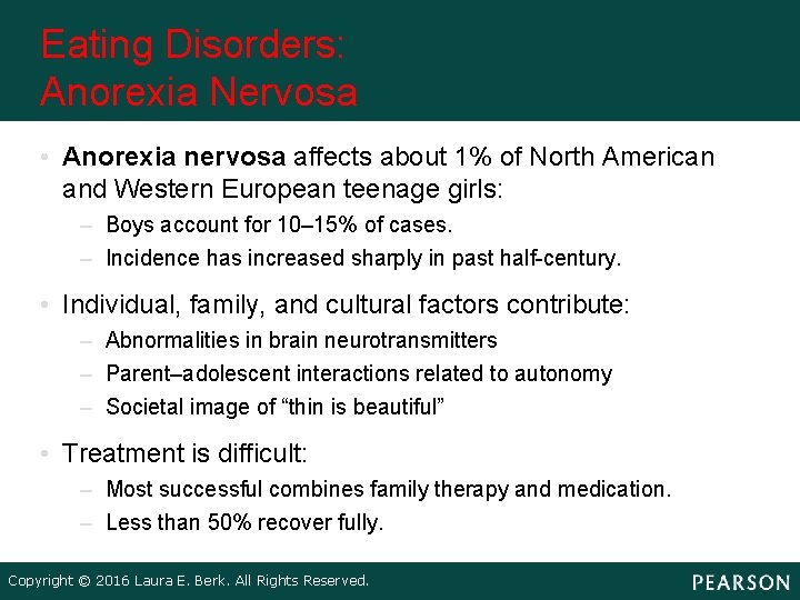 Eating Disorders: Anorexia Nervosa • Anorexia nervosa affects about 1% of North American and