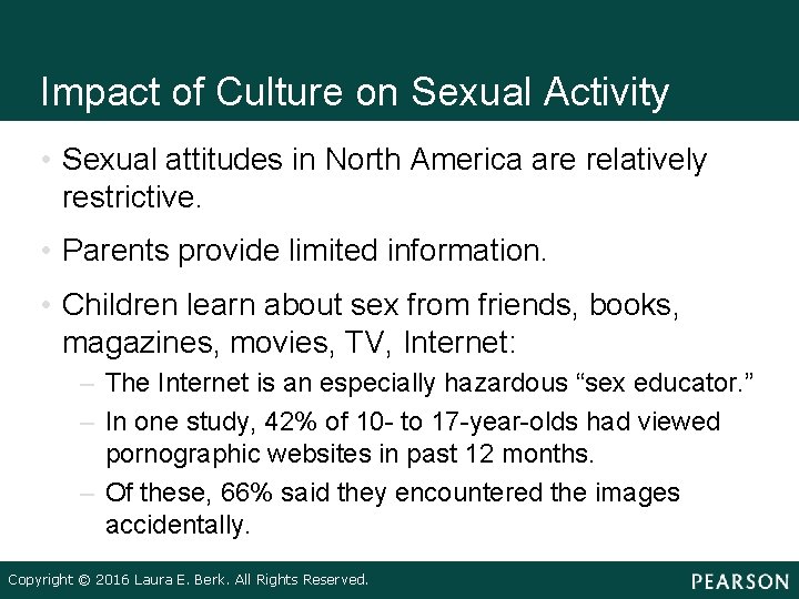 Impact of Culture on Sexual Activity • Sexual attitudes in North America are relatively