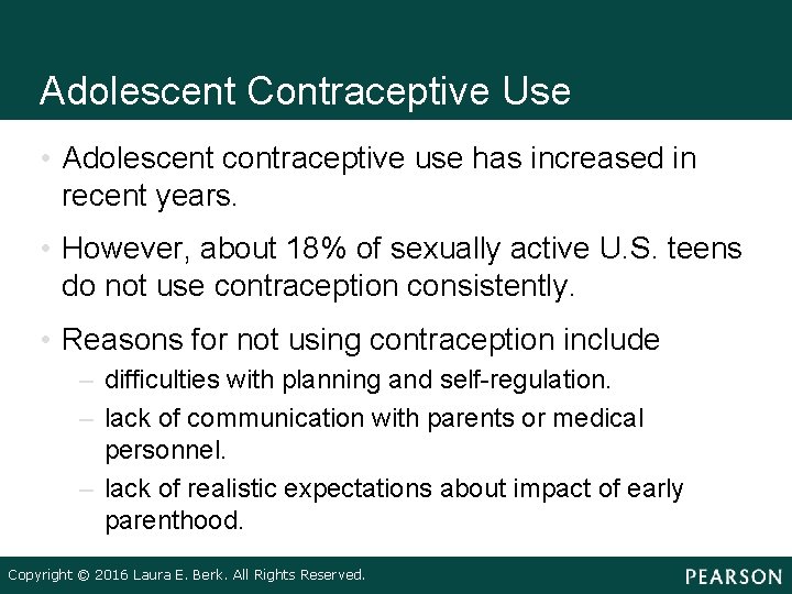 Adolescent Contraceptive Use • Adolescent contraceptive use has increased in recent years. • However,