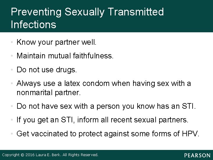 Preventing Sexually Transmitted Infections • Know your partner well. • Maintain mutual faithfulness. •