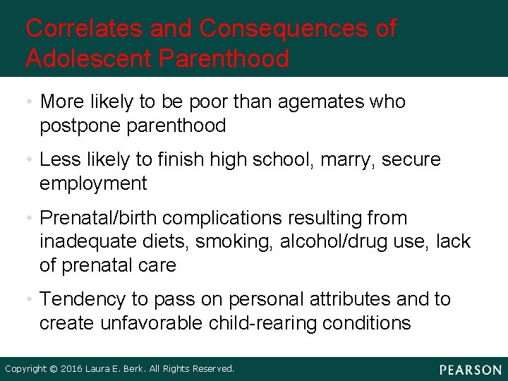 Correlates and Consequences of Adolescent Parenthood • More likely to be poor than agemates