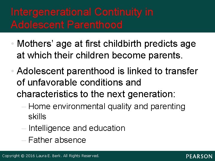 Intergenerational Continuity in Adolescent Parenthood • Mothers’ age at first childbirth predicts age at