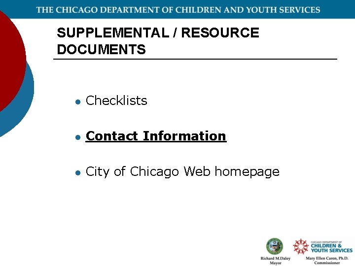 SUPPLEMENTAL / RESOURCE DOCUMENTS l Checklists l Contact Information l City of Chicago Web