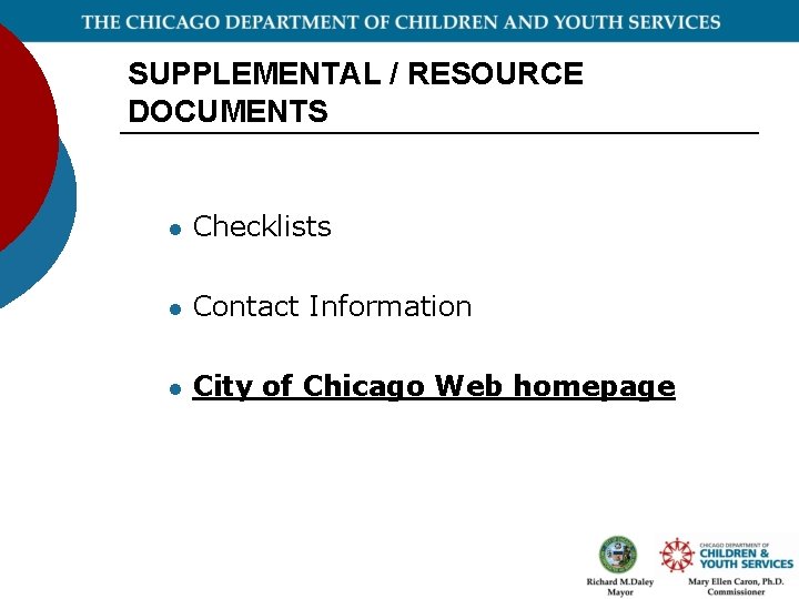 SUPPLEMENTAL / RESOURCE DOCUMENTS l Checklists l Contact Information l City of Chicago Web