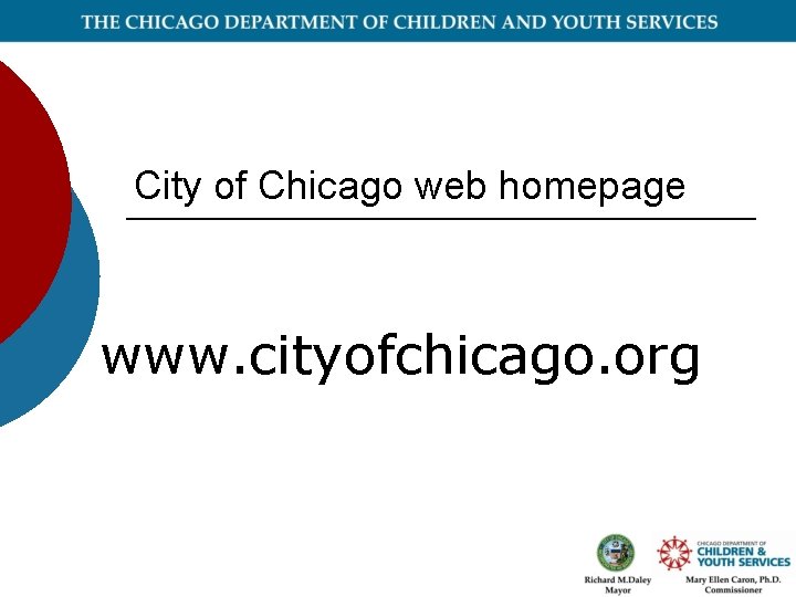 City of Chicago web homepage www. cityofchicago. org 