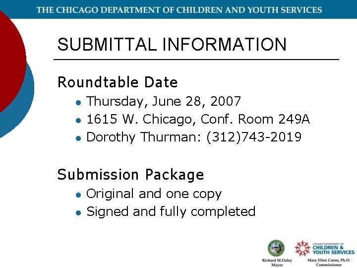 SUBMITTAL INFORMATION Roundtable Date l l l Thursday, June 28, 2007 1615 W. Chicago,