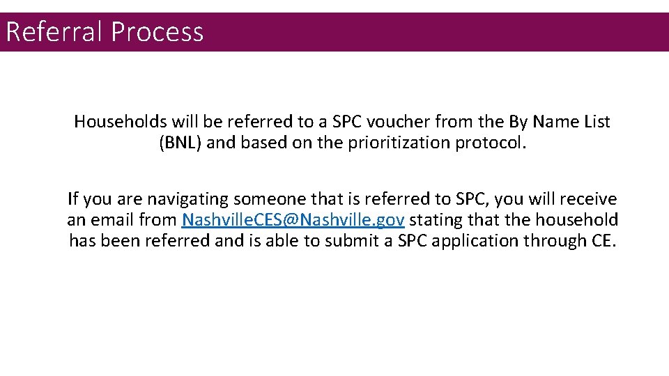 Referral Process Households will be referred to a SPC voucher from the By Name
