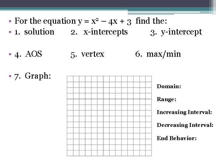  • For the equation y = x 2 – 4 x + 3