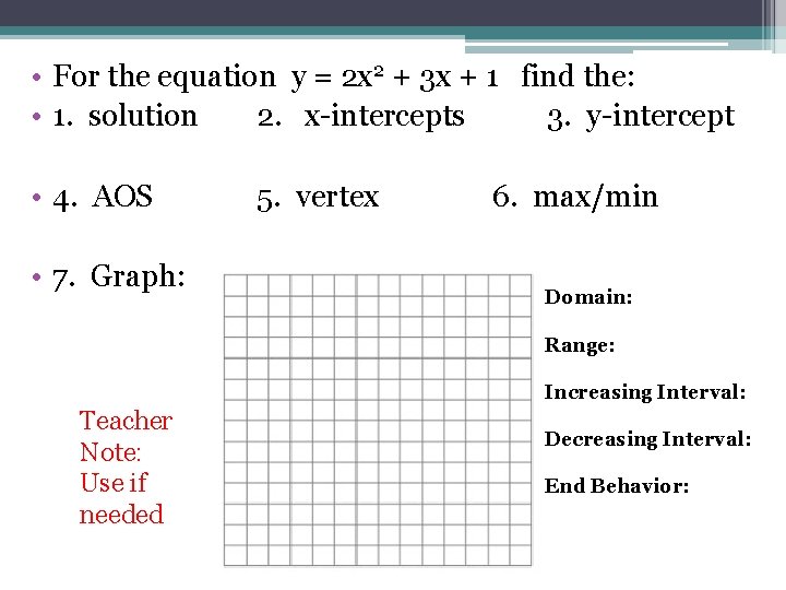  • For the equation y = 2 x 2 + 3 x +