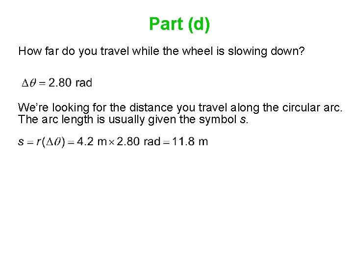 Part (d) How far do you travel while the wheel is slowing down? We’re