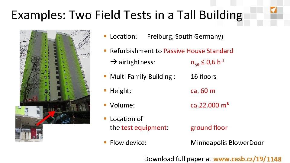 Examples: Two Field Tests in a Tall Building § Location: Freiburg, South Germany) §