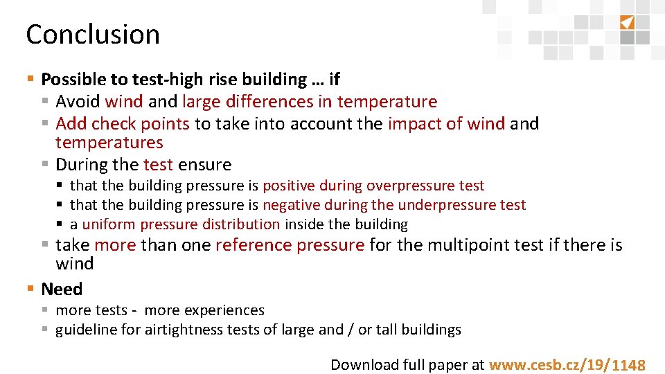 Conclusion § Possible to test-high rise building … if § Avoid wind and large