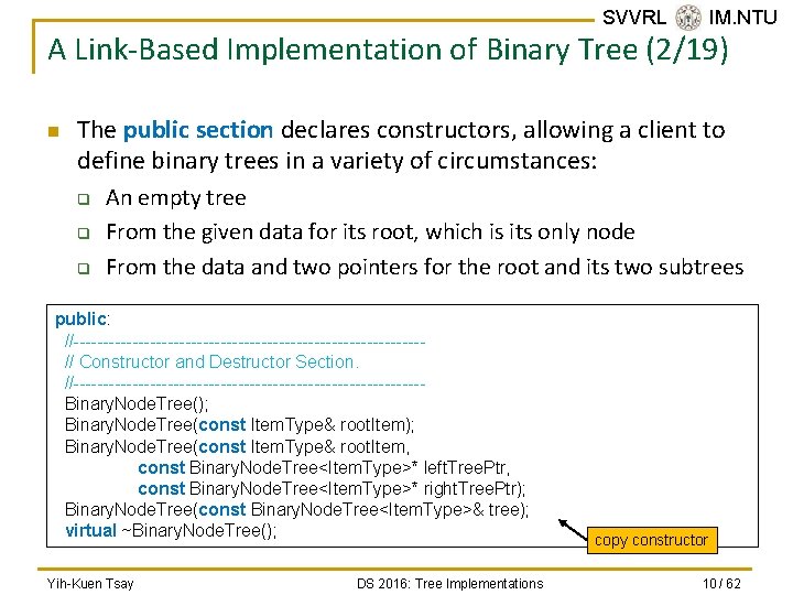 SVVRL @ IM. NTU A Link-Based Implementation of Binary Tree (2/19) n The public