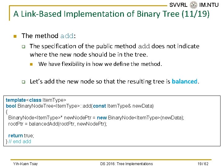 SVVRL @ IM. NTU A Link-Based Implementation of Binary Tree (11/19) n The method