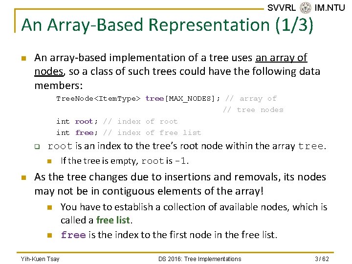 SVVRL @ IM. NTU An Array-Based Representation (1/3) n An array-based implementation of a