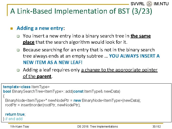 SVVRL @ IM. NTU A Link-Based Implementation of BST (3/23) n Adding a new
