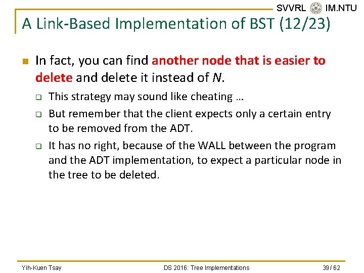 SVVRL @ IM. NTU A Link-Based Implementation of BST (12/23) n In fact, you