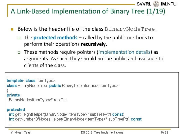 SVVRL @ IM. NTU A Link-Based Implementation of Binary Tree (1/19) n Below is