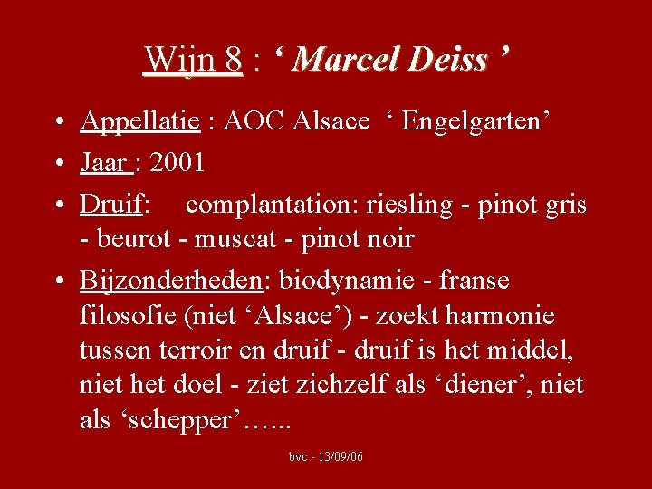 Wijn 8 : ‘ Marcel Deiss ’ • Appellatie : AOC Alsace ‘ Engelgarten’