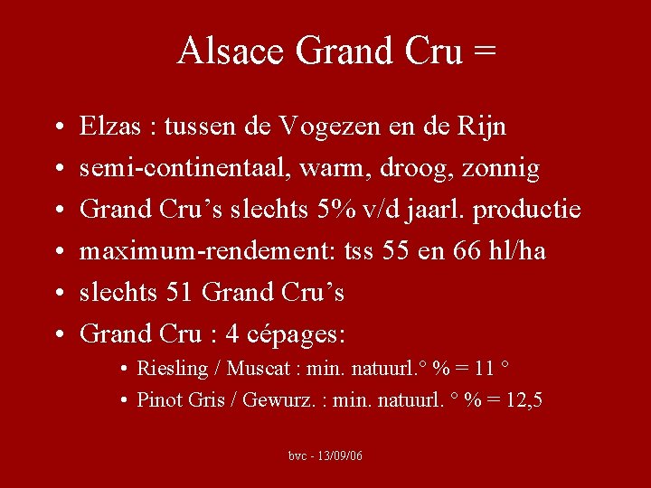 Alsace Grand Cru = • • • Elzas : tussen de Vogezen en de