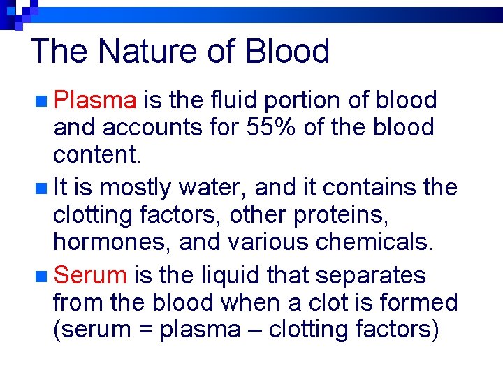 The Nature of Blood n Plasma is the fluid portion of blood and accounts