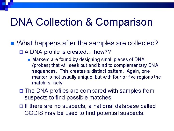 DNA Collection & Comparison n What happens after the samples are collected? ¨A DNA