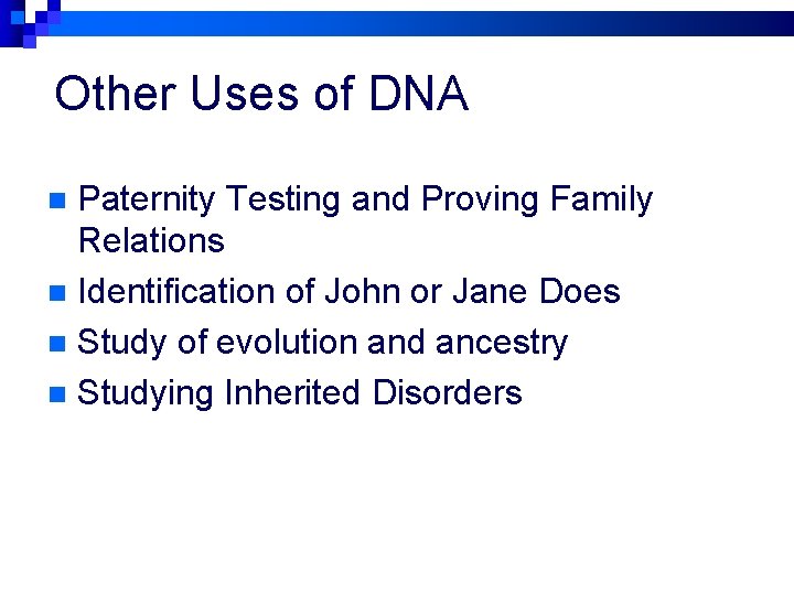 Other Uses of DNA Paternity Testing and Proving Family Relations n Identification of John