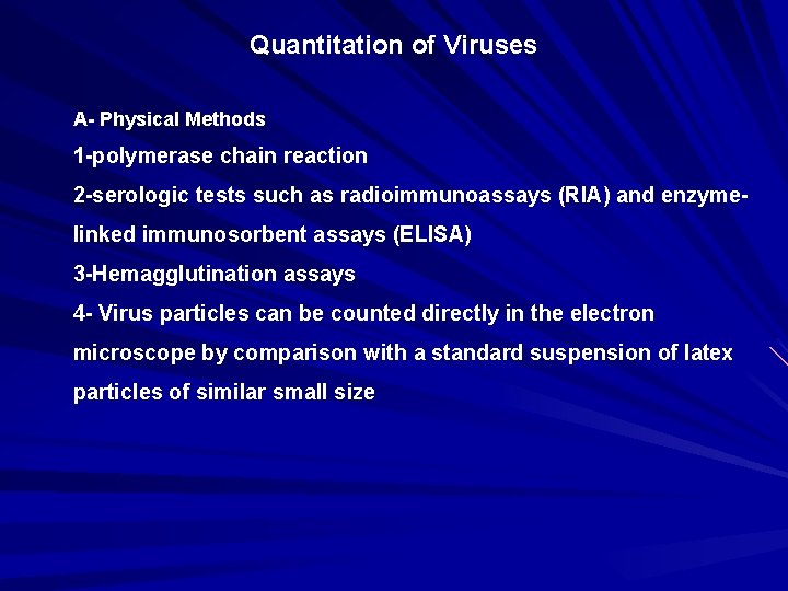Quantitation of Viruses A- Physical Methods 1 -polymerase chain reaction 2 -serologic tests such