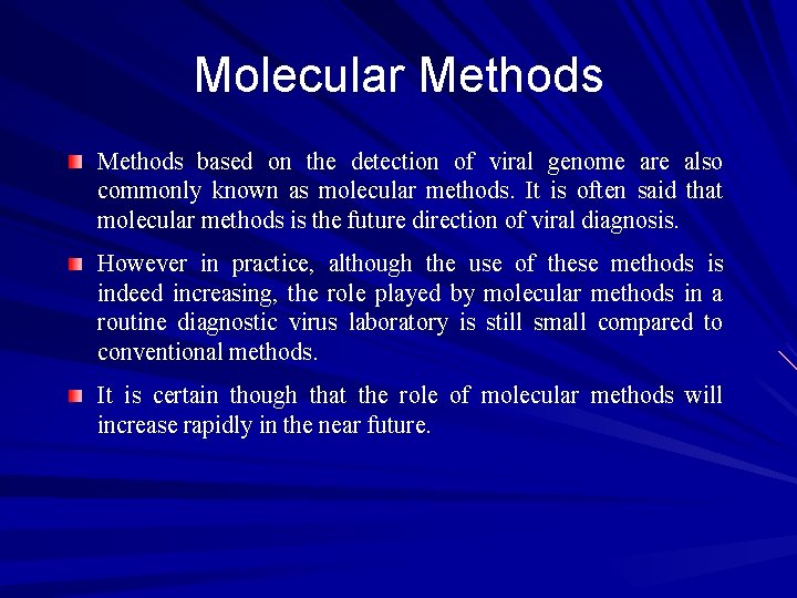 Molecular Methods based on the detection of viral genome are also commonly known as