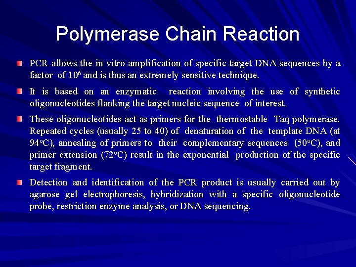 Polymerase Chain Reaction PCR allows the in vitro amplification of specific target DNA sequences