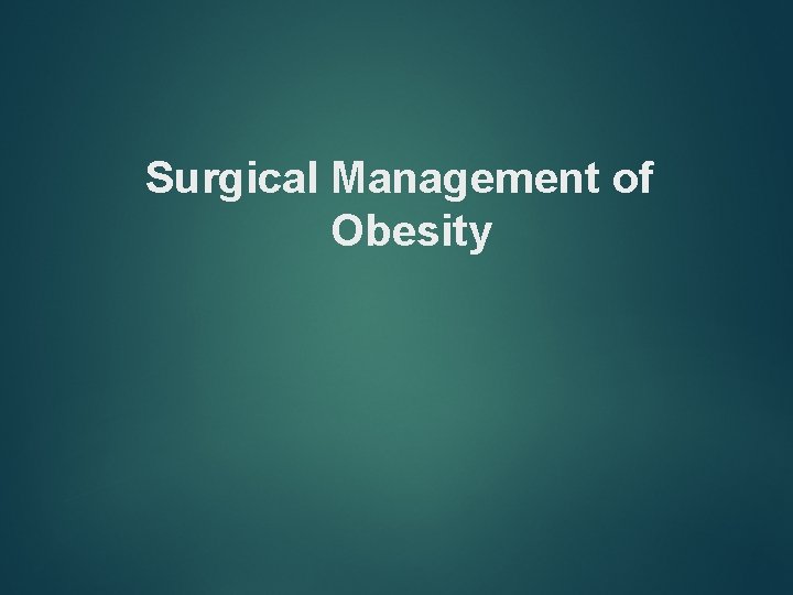 Surgical Management of Obesity 