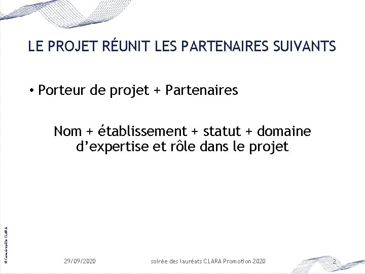 LE PROJET RÉUNIT LES PARTENAIRES SUIVANTS • Porteur de projet + Partenaires © Cancéropôle